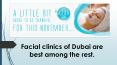 Facial clinics of Dubai are best among the rest PowerPoint PPT Presentation
