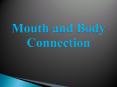 Mouth and Body Connection PowerPoint PPT Presentation