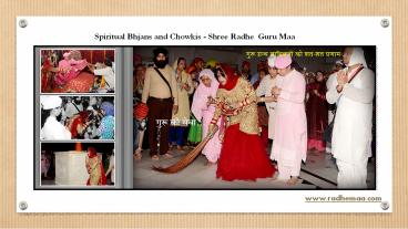 Spiritual Bhjans and Chowkis - Shree Radhe  Guru Maa