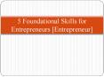 5 Foundational Skills for Entrepreneurs PowerPoint PPT Presentation