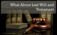 What About Last Will and Testament