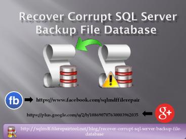 Recover Corrupt SQL Server Backup File Database presentation | free to ...