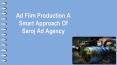 Ad Film Production A Smart Approach Of Saroj Ad Agency PowerPoint PPT Presentation