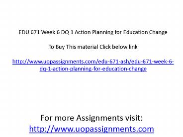 EDU 671 Week 6 DQ 1 Action Planning for Education Change