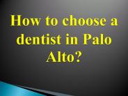How to Choose a Dentist in Palo Alto
