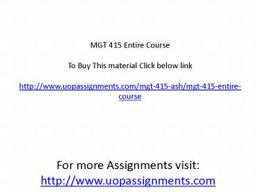 MGT 415 Entire Course