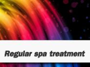 Regular spa treatment