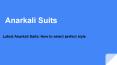 Latest Anarkali Suits: How to select perfect style?