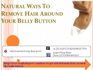 Natural Ways To Remove Hair Around Your Belly Button