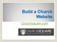 Build a Church Website - Churchsquare.com PowerPoint PPT Presentation