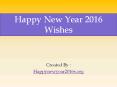 Happy new year wishes 2016 PowerPoint PPT Presentation