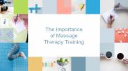 The Importance of Massage Therapy Training