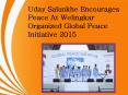 Uday Salunkhe Encourages Peace At Welingkar Organized Global Peace Initiative 2015 PowerPoint PPT Presentation