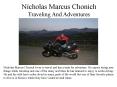 Nicholas Marcus Chonich Traveling And Adventures PowerPoint PPT Presentation