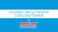 Maintaining Counter Flow Closed Circuit Water Cooling Tower For Enhanced Energy Efficiency PowerPoint PPT Presentation