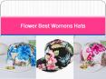 Flower Best Womens Hats PowerPoint PPT Presentation