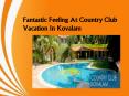 Fantastic Feeling At Country Club Vacation In Kovalam PowerPoint PPT Presentation