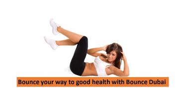 Bounce your way to good health with Bounce Dubai