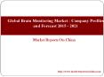 Global Brain Monitoring Market : Company Profiles and Forecast 2015 - 2021 PowerPoint PPT Presentation