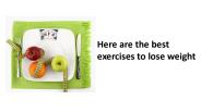 Here are the best exercises to lose weight
