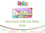 New Baby Gifts For Baby Girls
