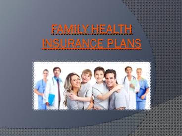 Family health insurance plans