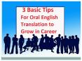 3 Basic Tips for Oral English Translation to Grow in Career PowerPoint PPT Presentation