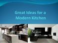 Great Ideas for a Modern Kitchen PowerPoint PPT Presentation