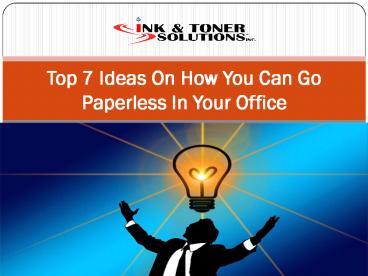 Top 7 Ideas On How You Can Go Paperless In Your Office