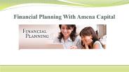 Financial Planning With Amena Capital