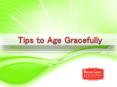 Tips to Age Gracefully PowerPoint PPT Presentation