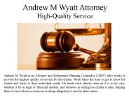 Andrew M Wyatt Attorney High-Quality Service