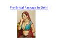 Pre Bridal Makeup In Delhi At Discounted Price