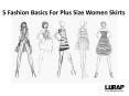 5 Fashion Tips & Tricks For Plus Size Women Skirts PowerPoint PPT Presentation