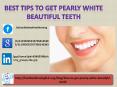 Best tips to Get Pearly White Beautiful Teeth PowerPoint PPT Presentation