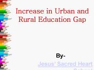 Increase in Urban and Rural Education Gap