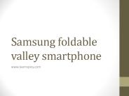 samsung foldable valley smartphone