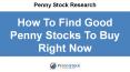 How To Find Good Penny Stocks To Buy Right Now