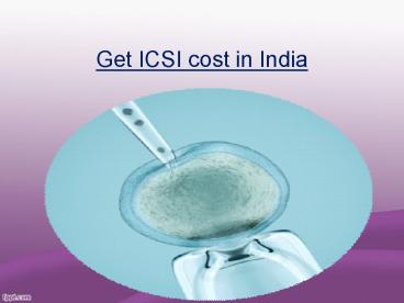Get ICSI treatment cost in india