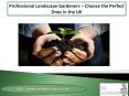 Professional Landscape Gardeners – Choose the Perfect Ones in the UK PowerPoint PPT Presentation