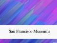 San Francisco Museums PowerPoint PPT Presentation