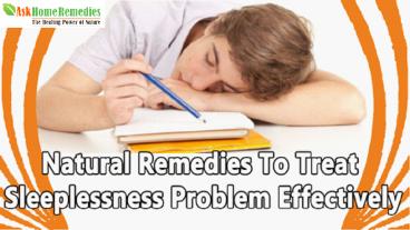 Natural Remedies To Treat Sleeplessness Problem Effectively