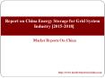 Report on China Energy Storage for Grid System Industry [2015-2018] PowerPoint PPT Presentation