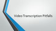 Video Transcription Pitfalls