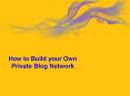 How to build your Own Private Blog Network PowerPoint PPT Presentation
