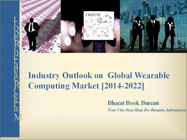 Industry Outlook on Global Wearable Computing Market [2014-2022] (1)