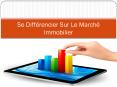 Se différencier Se différencier sur le marché immobilierle marché immobilier PowerPoint PPT Presentation