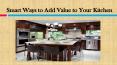 Smart Ways to Add Value to Your Kitchen PowerPoint PPT Presentation