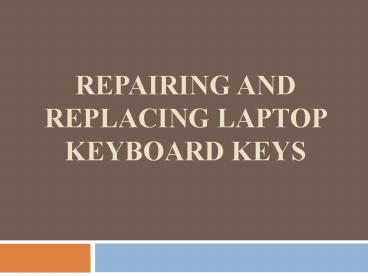 Repairing and Replacing Laptop Keyboard Keys