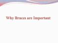 Why Braces are Important PowerPoint PPT Presentation